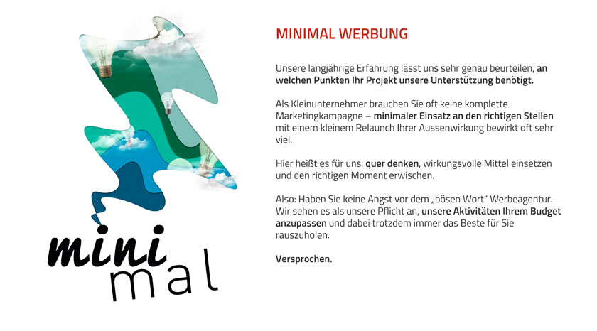 Minimal Werbung, minimaler Einsatz an den richtigen Stellen